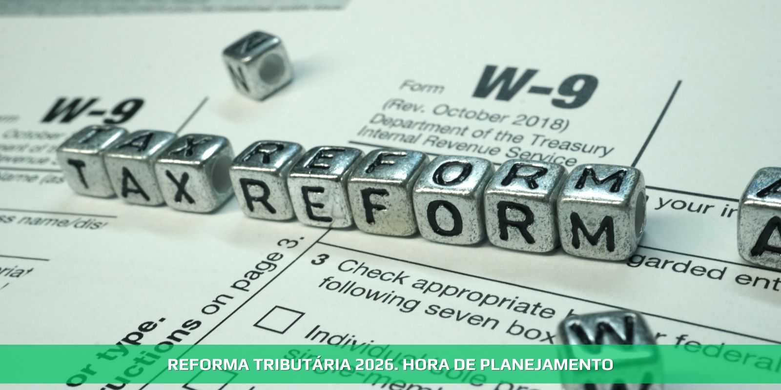 REFORMA TRIBUTÁRIA 2026. HORA DE PLANEJAMENTO